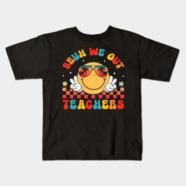 Groovy Smile Face Summer Bruh We Out Teachers Kids T-Shirt by Magazine